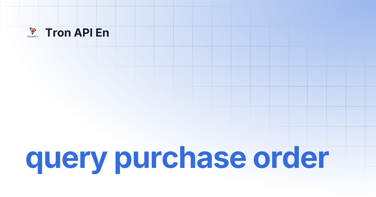 query purchase order | Tron API En