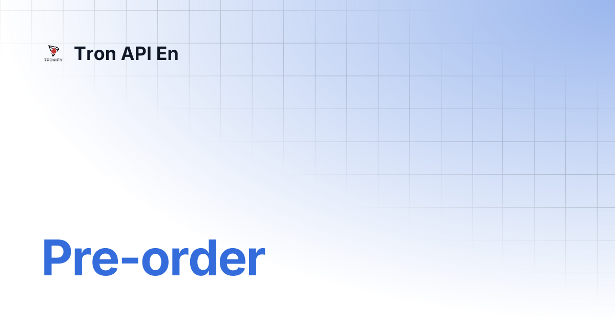 Pre-order | Tron API En